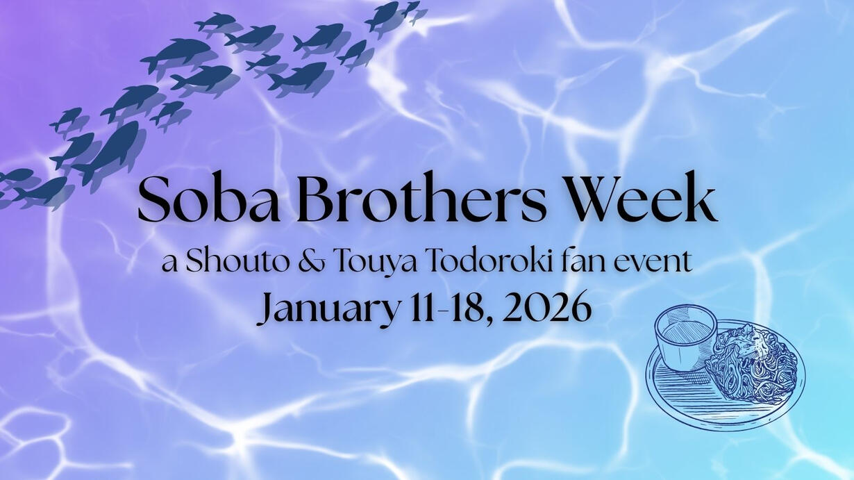 Text reading "Soba Brothers Week: a Shouto & Touya Todoroki fan event. January 11-18, 2026" on a purple and blue gradient background. There are images of a school of fish and a tray of soba noodles.